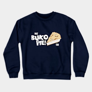 Hi Buko Pie! Tikim 2019 Fun Run T-Shirt Crewneck Sweatshirt